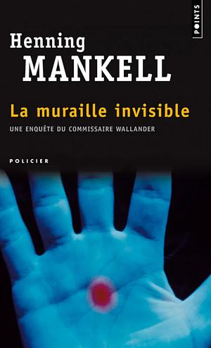 Muraille Invisible(la) by Henning Mankell