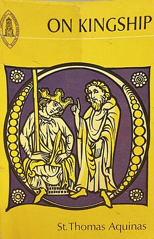 On Kingship to the King of Cyprus by St. Thomas Aquinas