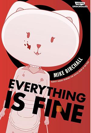 Everything is Fine Volume One: A WEBTOON Unscrolled Graphic Novel by Mike Birchall
