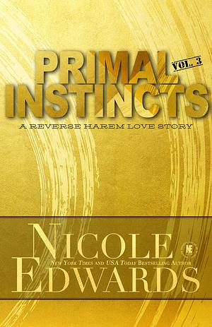 Primal Instincts: Volume 3 by Nicole Edwards