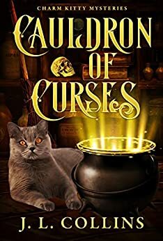 Cauldron of Curses by J.L. Collins