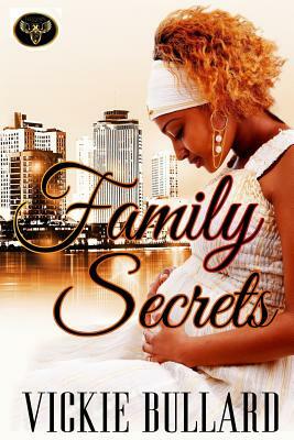 Family Secrets by Vickie Bullard