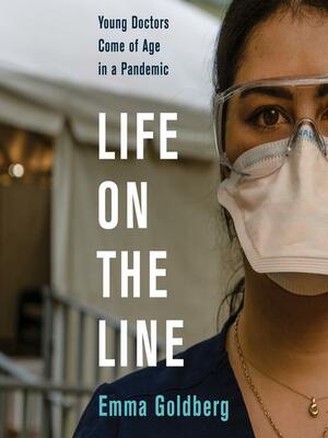 Life on the Line by Emma Goldberg, Emma Goldberg