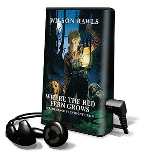 Where the Red Fern Grows by Wilson Rawls