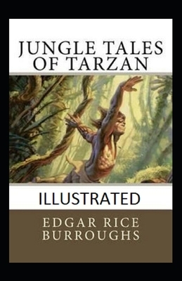 Jungle Tales of Tarzan Illustrated by Edgar Rice Burroughs