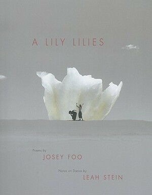 A Lily Lilies by Leah Stein, Josey Foo