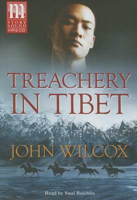 Treachery in Tibet by John Wilcox