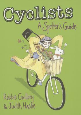 Cyclists: A Spotter's Guide by Robbie Guillory