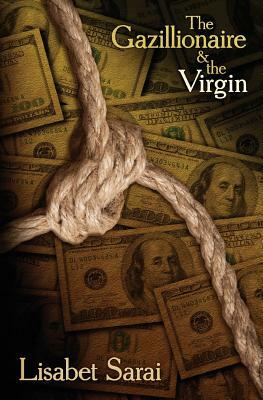 The Gazillionaire and the Virgin by Lisabet Sarai
