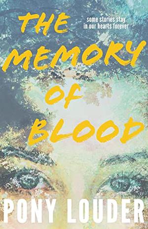 The Memory of Blood  by Pony Louder