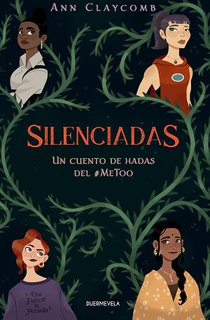 Silenciadas. Un cuento de hadas del #MeToo by Ann Claycomb