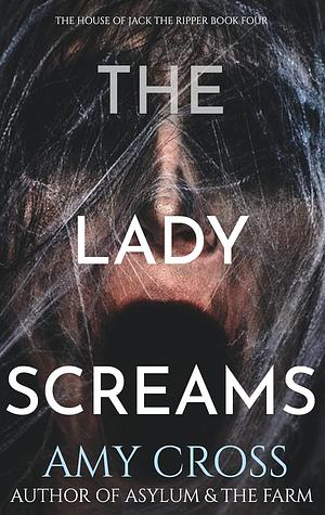 The Lady Screams by Amy Cross