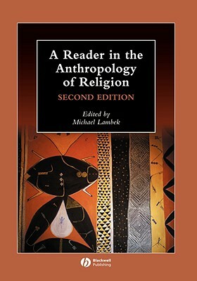 A Reader in the Anthropology of Religion by 