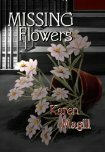 Missing Flowers by Karen Magill
