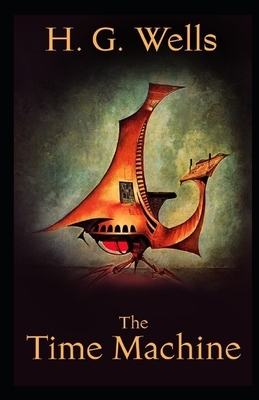 The Time Machine Illustrated by H.G. Wells