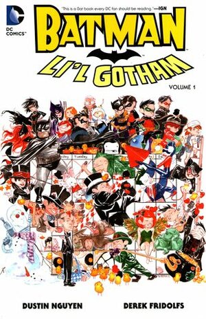 Batman: Li'l Gotham, Vol. 1 by Dustin Nguyen, Derek Fridolfs