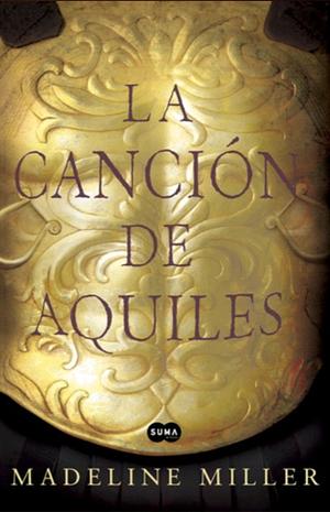 La cancion de aquiles by Madeline Miller