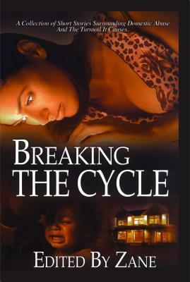 Breaking the Cycle by Collen Dixon, J.L. Woodson, Tracy Price-Thompson, Shonda Cheekes, Zane, Dywane D. Birch, Nane Quartay, D.V. Bernard