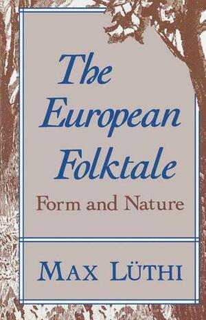 The European Folktale: Form and Nature by Max Lüthi, John D. Niles