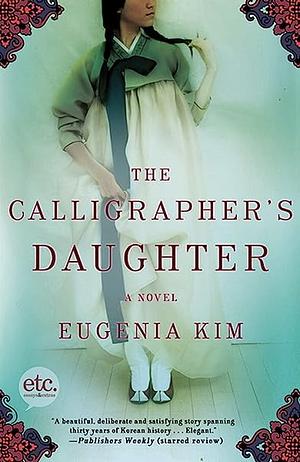 The Calligrapher's Daughter by Eugenia Kim