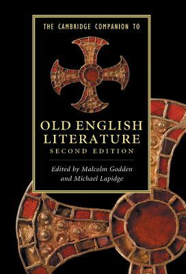 The Cambridge Companion to Old English Literature by Malcolm Godden, Michael Lapidge