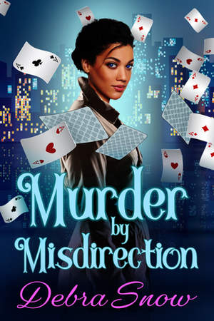 Murder By Misdirection by Debra Snow