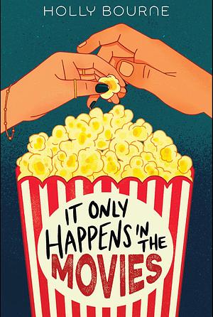 It Only Happens in the Movies by Holly Bourne