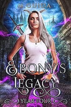 Ebony's Legacy Year Four by M. Guida
