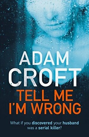 Tell Me I'm Wrong by Adam Croft
