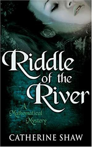 The Riddle of the River by Catherine Shaw