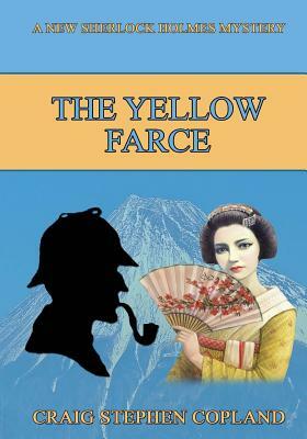 The Yellow Farce - Large Print: A New Sherlock Holmes Mystery by Craig Stephen Copland