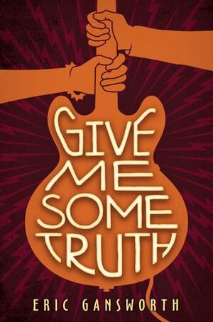 Give Me Some Truth by Eric Gansworth