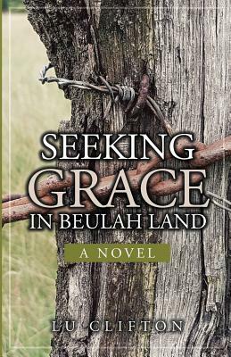 Seeking Grace in Beulah Land by Lu Clifton