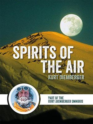 Spirits of the Air by Kurt Diemberger