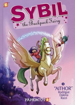 Sybil the Backpack Fairy #3: Aithor by Antonello Dalena, Michel Rodrigue, Manuela Razzi