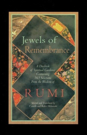 Jewels of Remembrance: A Daybook of Spiritual Guidance Containing 365 Selections From the Wisdom of Rumi by Camille Helminski, Rumi