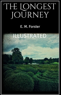 The Longest Journey Illustrated by E.M. Forster