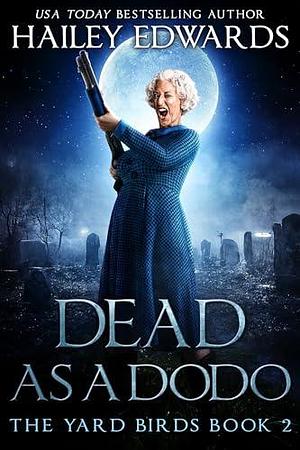 Dead as a Dodo by Hailey Edwards, Hailey Edwards