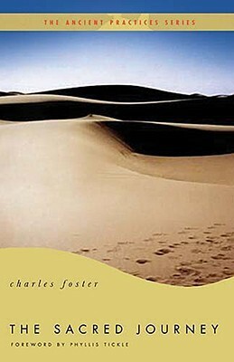 The Sacred Journey: The Ancient Practices by Charles Foster