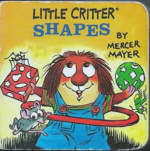 Little Critter's Shapes by Mercer Mayer