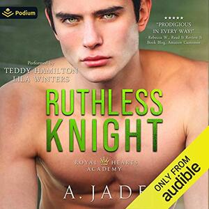 Ruthless Knight by Ashley Jade, A. Jade