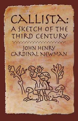 Callista: A Sketch of the Third Century by John Henry Newman