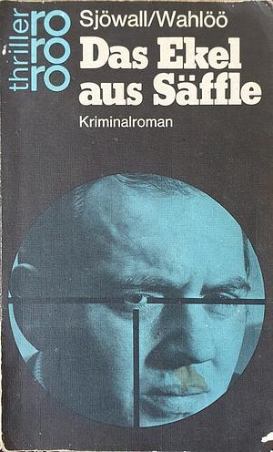 Das Ekel aus Säffle by Maj Sjöwall, Per Wahlöö