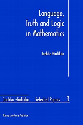 Language, Truth and Logic in Mathematics by Jaakko Hintikka