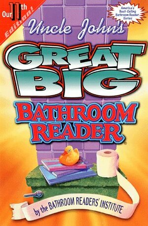 Uncle John's Great Big Bathroom Reader by Bathroom Readers' Institute