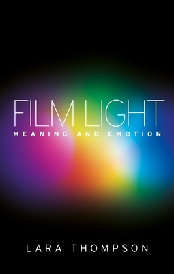 Film Light: Meaning and Emotion by Lara Thompson