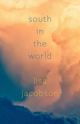 South in the World by Lisa Jacobson