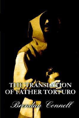 The Translation of Father Torturo by Brendan Connell
