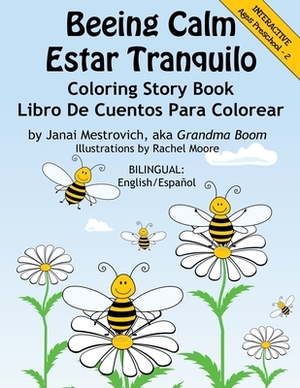 Beeing Calm: Bilingual: English/Español by Janai Mestrovich