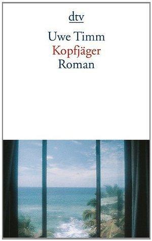 Kopfjäger by Uwe Timm, Uwe Timm